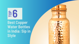 Read more about the article Top 6 Best Copper Water Bottles in India: Sip in Style
