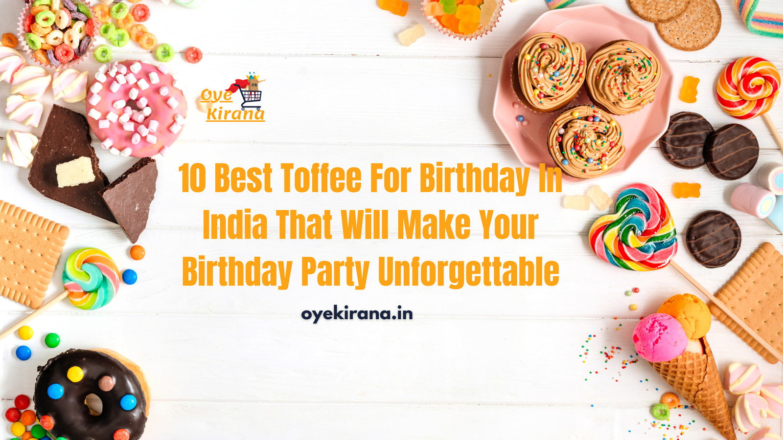 Read more about the article 10 Best Toffee For Birthday In India That Will Make Your Birthday Party Unforgettable