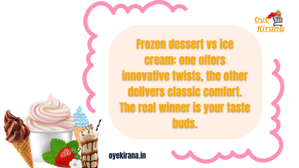 Differences In Frozen Dessert and Ice Cream